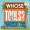 Whose Tools? (A Guess-the-Job Book) by Toni Buzzeo, Jim Datz, 9781419714313