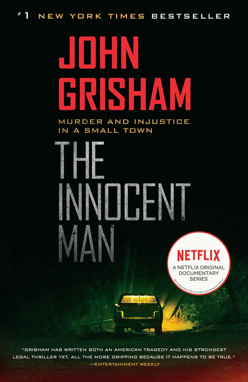The Innocent Man (Murder and Injustice in a Small Town) - 9780385340915 by John Grisham, 9780385340915