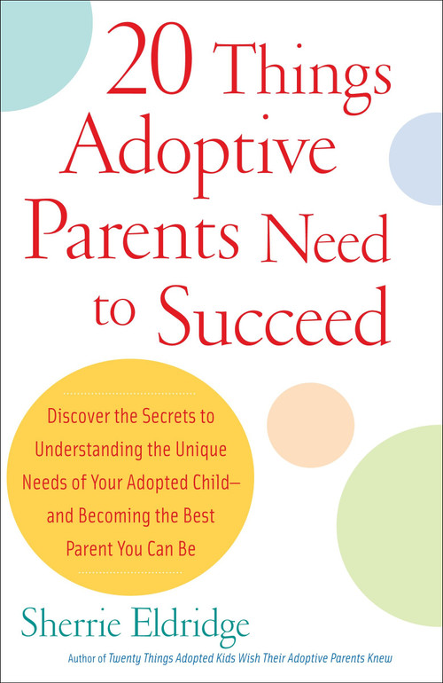 20 Things Adoptive Parents Need to Succeed by Sherrie Eldridge, 9780385341622