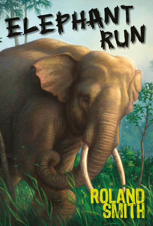 Elephant Run by Roland Smith, 9781423104018