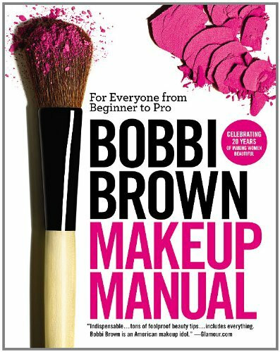 Bobbi Brown Makeup Manual (For Everyone from Beginner to Pro) - 9780446581356 by Bobbi Brown, 9780446581356