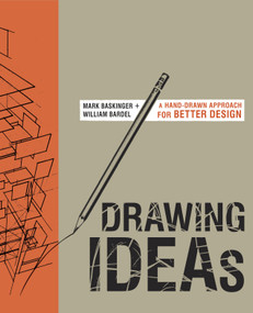 Drawing Ideas (A Hand-Drawn Approach for Better Design) by Mark Baskinger, William Bardel, 9780385344623