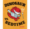 Dinosaur vs. Bedtime by Bob Shea, Bob Shea, 9781423113355