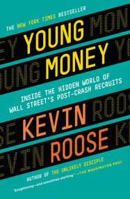 Young Money (Inside the Hidden World of Wall Street's Post-Crash Recruits) - 9780446583268 by Kevin Roose, 9780446583268