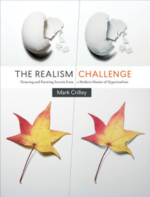 The Realism Challenge (Drawing and Painting Secrets from a Modern Master of Hyperrealism) by Mark Crilley, 9780385346290