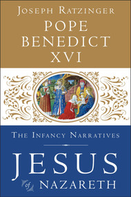 Jesus of Nazareth: The Infancy Narratives by Pope Benedict XVI, 9780385346405