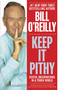 Keep It Pithy (Useful Observations in a Tough World) by Bill O'Reilly, 9780385346627