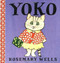 Yoko by Rosemary Wells, Rosemary Wells, 9781423119838