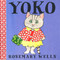 Yoko by Rosemary Wells, Rosemary Wells, 9781423119838