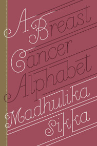 A Breast Cancer Alphabet by Madhulika Sikka, 9780385348515