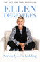 Seriously...I'm Kidding - 9780446585040 by Ellen DeGeneres