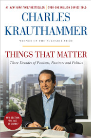Things That Matter (Three Decades of Passions, Pastimes and Politics) - 9780385349192 by Charles Krauthammer, 9780385349192