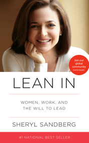 Lean In (Women, Work, and the Will to Lead) by Sheryl Sandberg, 9780385349949