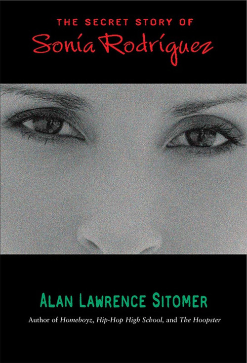 The Secret Story of Sonia Rodriguez by Alan Lawrence Sitomer, 9781423130277