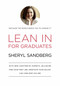 Lean In for Graduates (With New Chapters by Experts, Including Find Your First Job, Negotiate Your Salary, and Own Who You Are) by Sheryl Sandberg, 9780385353670