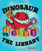 Dinosaur vs. the Library by Bob Shea, Bob Shea, 9781423133384