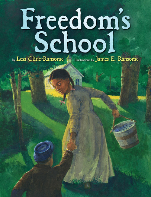 Freedom's School by Lesa Cline-Ransome, James E. Ransome, 9781423161035