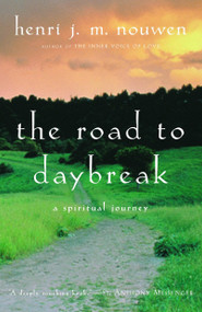 The Road to Daybreak (A Spiritual Journey) by Henri J. M. Nouwen, 9780385416078