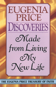 Discoveries (Made from Living My New Life) by Eugenia Price, 9780385417112