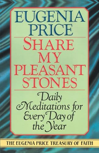 Share My Pleasant Stones (Daily Meditations for Every Day of the Year) by Eugenia Price, 9780385417129