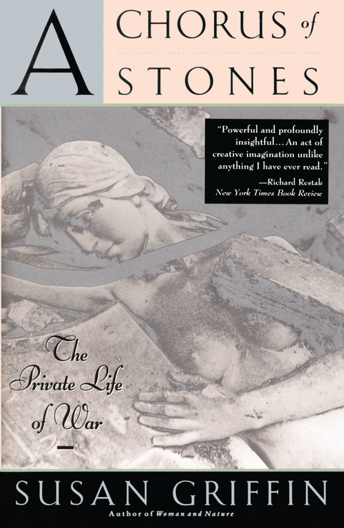 A Chorus of Stones (The Private Life of War) by Susan Griffin, 9780385418850