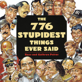 The 776 Stupidest Things Ever Said by Ross Petras, Kathryn Petras, 9780385419284