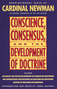 Conscience, Consensus, and the Development of Doctrine by John Henry Newman, 9780385422802