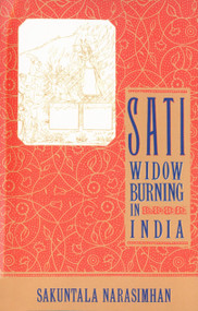 Sati - Widow Burning in India by Sakuntala Narasimhan, 9780385423175