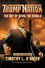 TrumpNation (The Art of Being The Donald) by Timothy L. O'Brien, 9780446696173