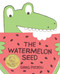 The Watermelon Seed by Greg Pizzoli, Greg Pizzoli, 9781423171010