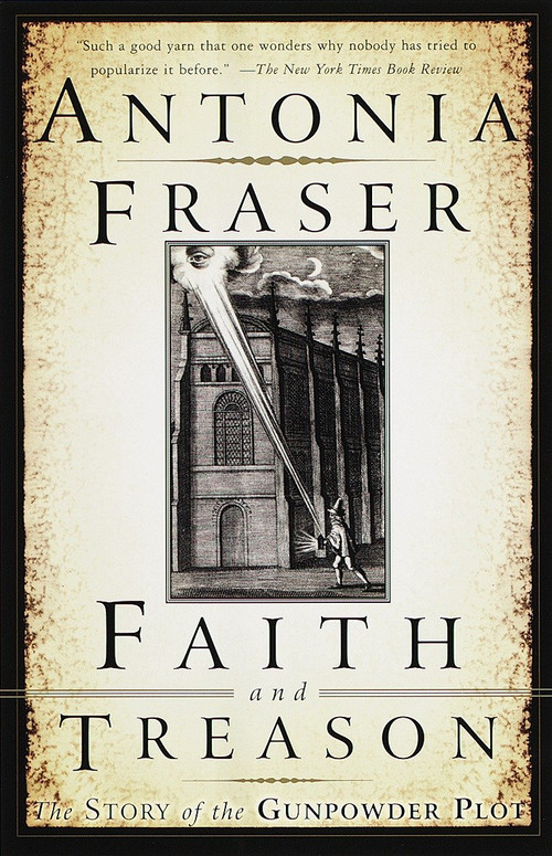 Faith and Treason (The Story of the Gunpowder Plot) by Antonia Fraser, 9780385471909