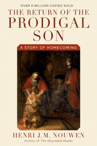 The Return of the Prodigal Son (A Story of Homecoming) by Henri J. M. Nouwen, 9780385473071