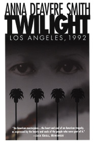 Twilight (Los Angeles, 1992) by Anna Deavere Smith, 9780385473767