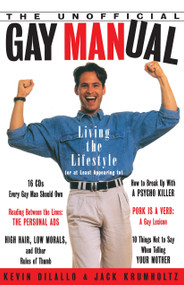 The Unofficial Gay Manual (Living the Lifestyle (Or at Least Appearing To)) by Kevin Dilallo, Jack Krumholtz, 9780385474450