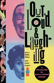 Out, Loud, & Laughing (A Collection of Gay & Lesbian Humor) by Charles Flowers, 9780385476188