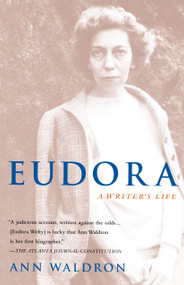 Eudora Welty (A Writer's Life) by Ann Waldron, 9780385476485