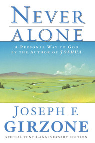 Never Alone (A Personal Way to God by the author of JOSHUA) by Joseph F. Girzone, 9780385476836