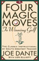 The Four Magic Moves to Winning Golf (The Classic Instructional by Golf's Greatest Teacher) by Joe Dante, 9780385477765