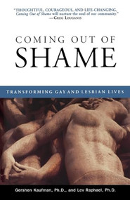 Coming Out of Shame (Transforming Gay and Lesbian Lives) by Gershon Kaufman, Ph.D., Lev Raphael, Ph.D., 9780385477963