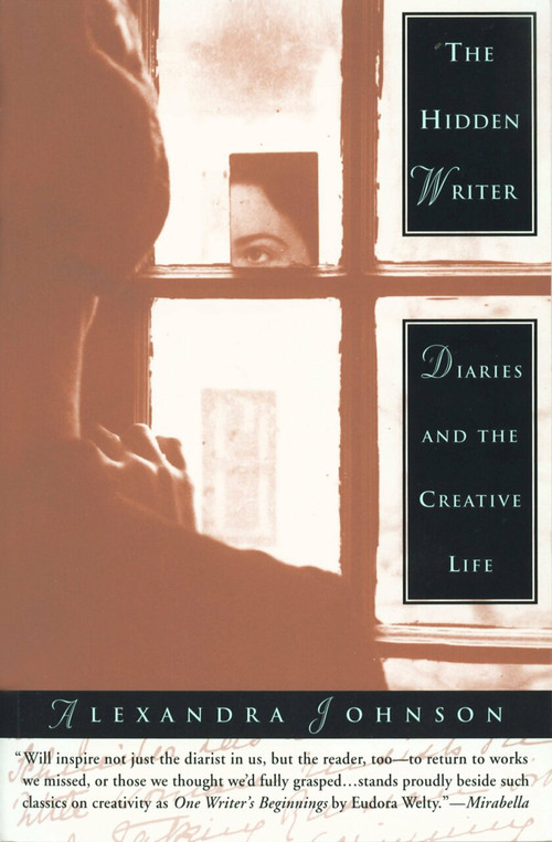 The Hidden Writer (Diaries and the Creative Life) by Alexandra Johnson, 9780385478304