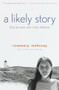 A Likely Story (One Summer with Lillian Hellman) by Rosemary Mahoney, 9780385479318