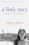 A Likely Story (One Summer with Lillian Hellman) by Rosemary Mahoney, 9780385479318