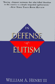 In Defense of Elitism by William A. Henry, 9780385479431