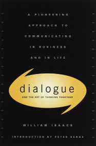 Dialogue (The Art Of Thinking Together) by William Isaacs, 9780385479998