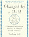 Changed by a Child (Companion Notes for Parents of a Child with a Disability) by Barbara Gill, 9780385482431