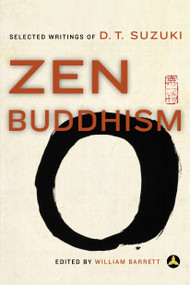 Zen Buddhism (Selected Writings of D.T. Suzuki) by Daisetz T. Suzuki, William Barrett, 9780385483490