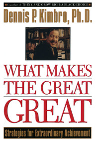 What Makes the Great Great (Strategies for Extraordinary Achievement) by Dennis Kimbro, 9780385483964