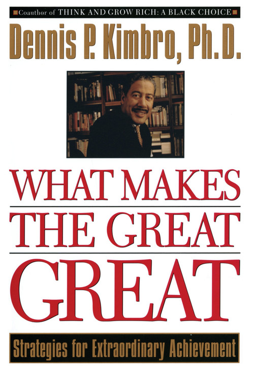 What Makes the Great Great (Strategies for Extraordinary Achievement) by Dennis Kimbro, 9780385483964
