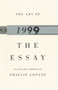 The Art of the Essay, 1999 by Phillip Lopate, 9780385484152