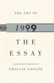 The Art of the Essay, 1999 by Phillip Lopate, 9780385484152